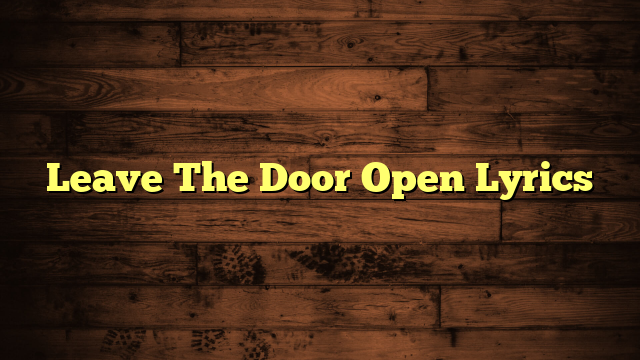 Leave The Door Open Lyrics